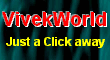VivekWorld : Vivek at your Service